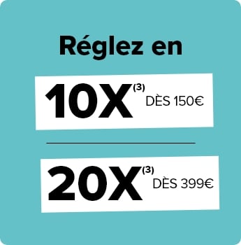 Réglez en 10x dès 150 € - 20x dès 399 €